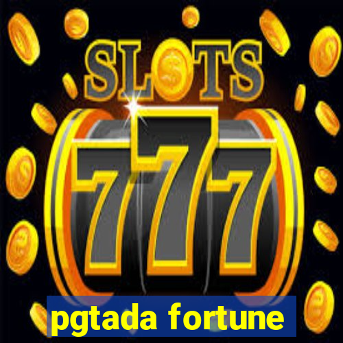 pgtada fortune